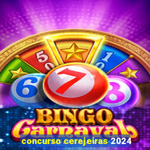 concurso cerejeiras 2024